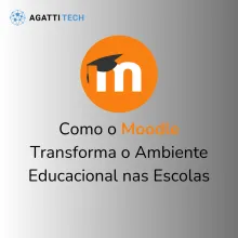 Como o Moodle Transforma o Ambiente Educacional nas Escolas